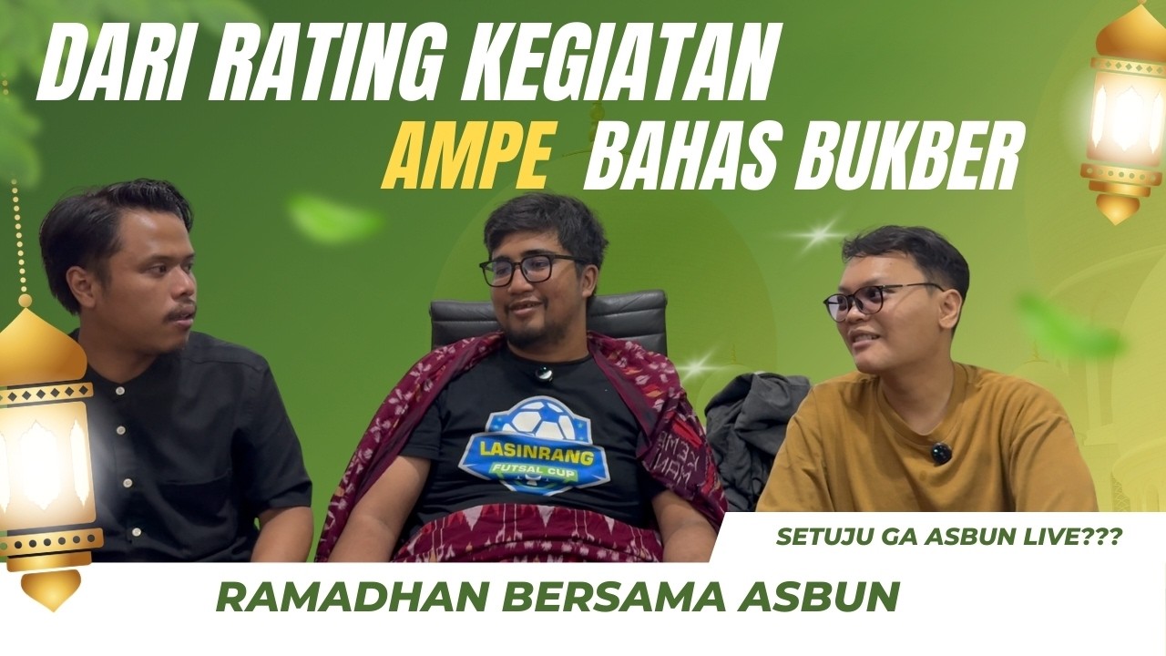 ASBUN - DARI KEGIATAN DIRUMAH AMPE AGOY ASBUN
