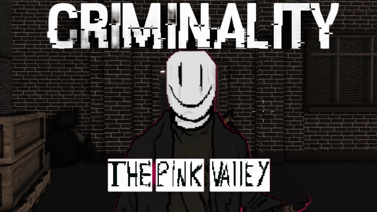 The Pink Valley in Criminality