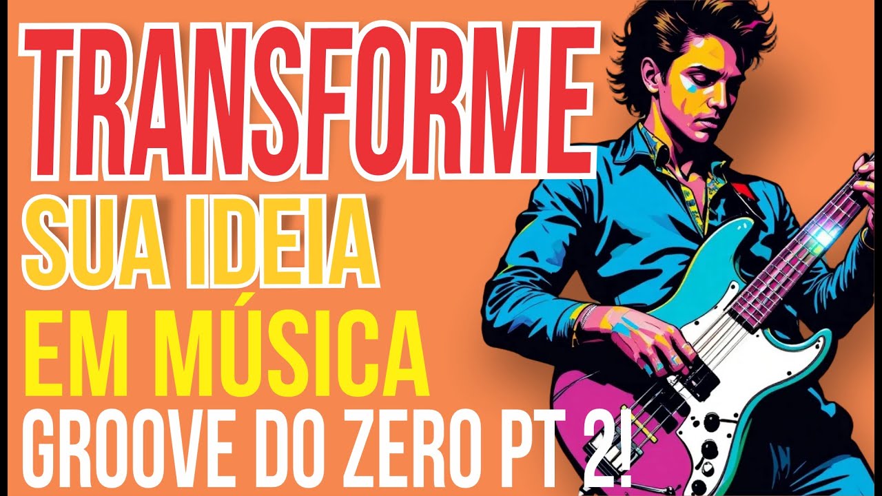 O SEGREDO PARA MONTAR SEU GROOVE DO ZERO É FÁCIL