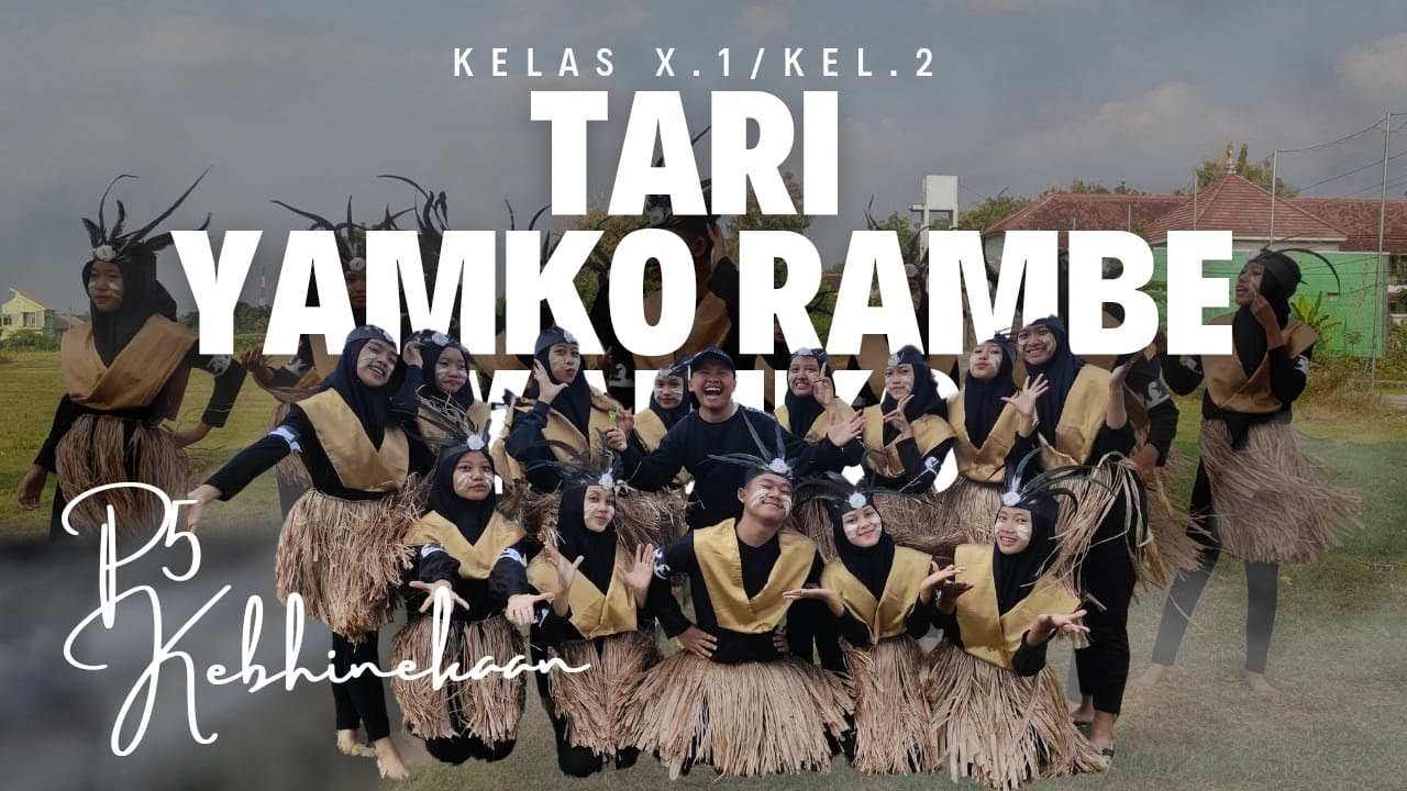 P5P2RA TARI YAMKO RAMBE YAMKO DAERAH PAPUA KELOMPOK 2/X.1 | MA. Riyadlotut Thalabah Sedan
