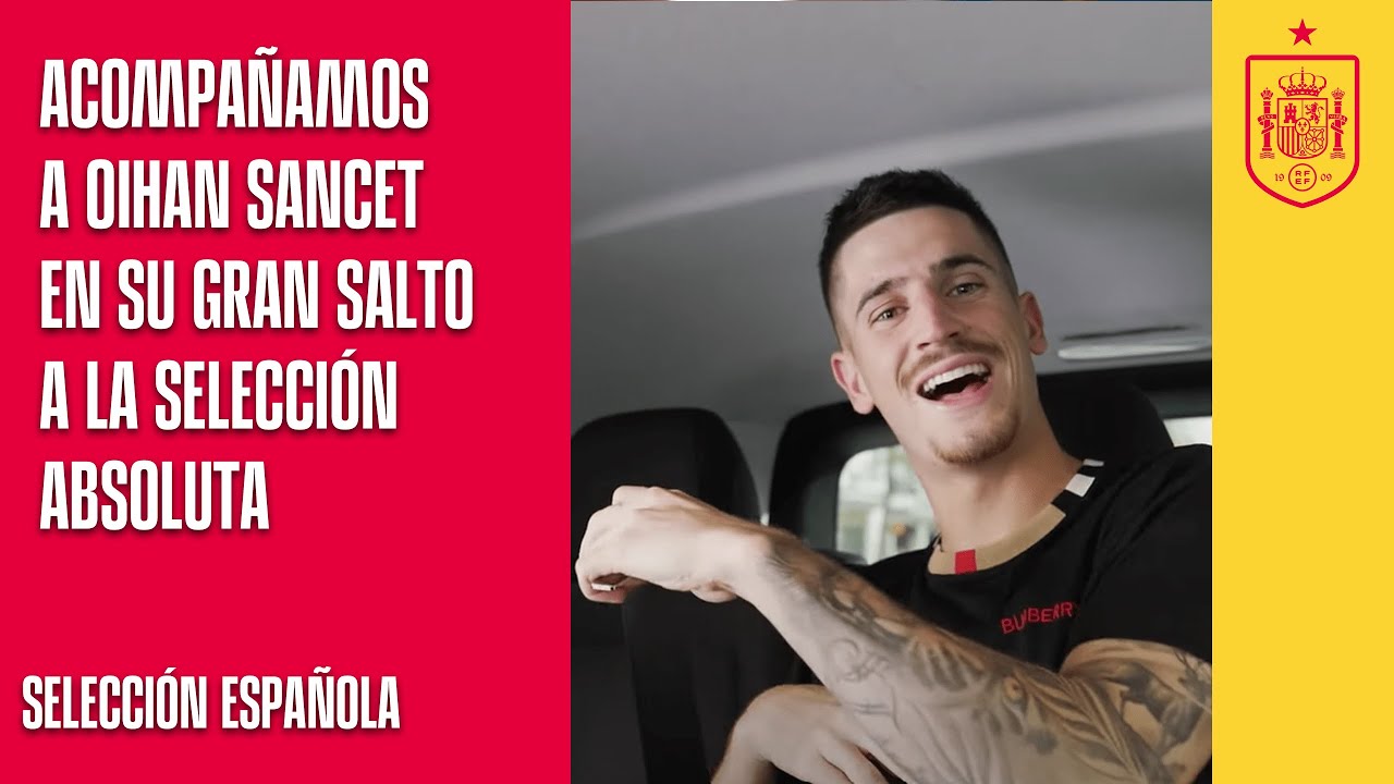 Acompañamos a Oihan Sancet en su gran salto a la Selección absoluta  | 🔴 SEFUTBOL