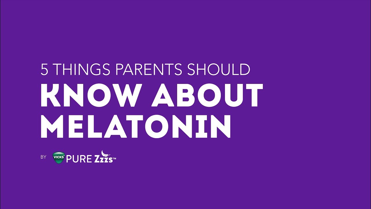 5 Things Parents Should Know About Melatonin | Vicks