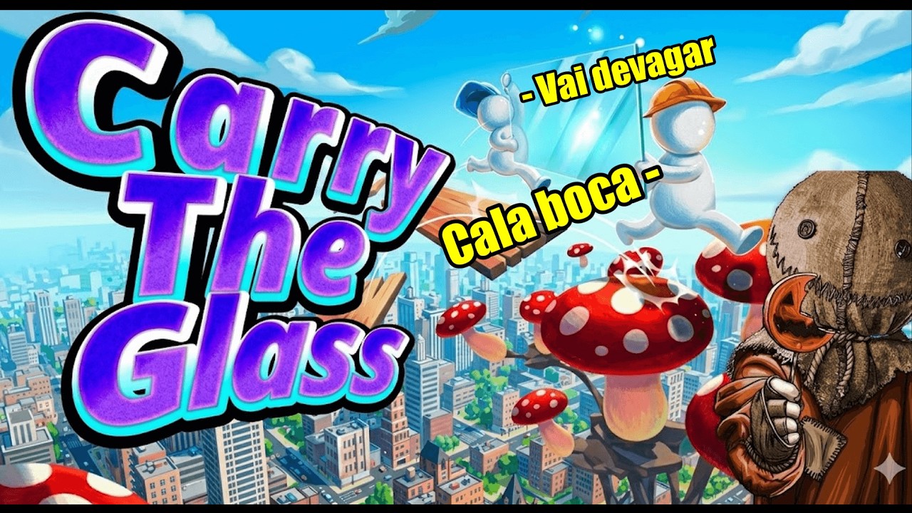Viramos Vidraceiros! (CARRY THE GLASS... de um jeito diferente)