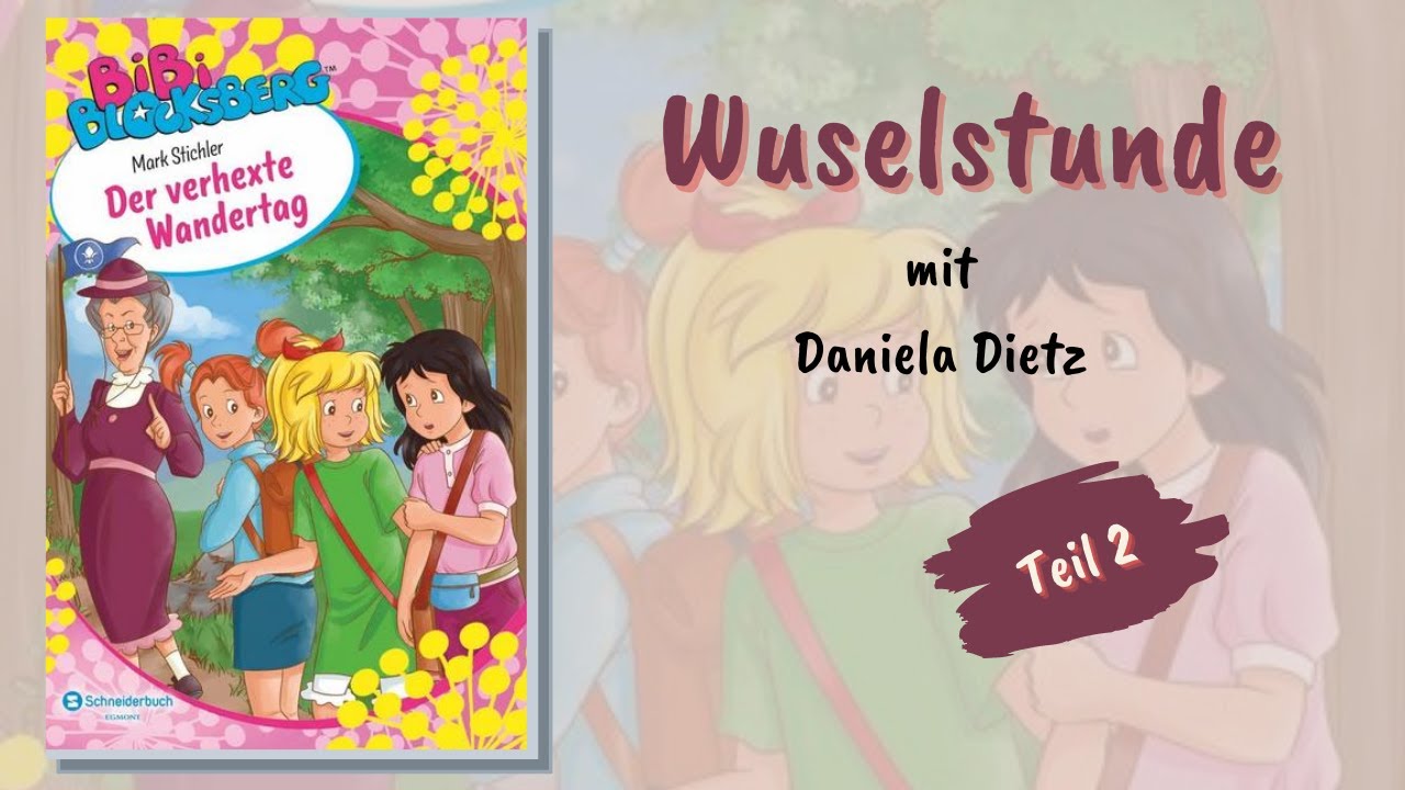 Bibi Blocksberg - Der verhexte Wandertag - Wuselstunde mit Daniela Dietz - Teil 2/3