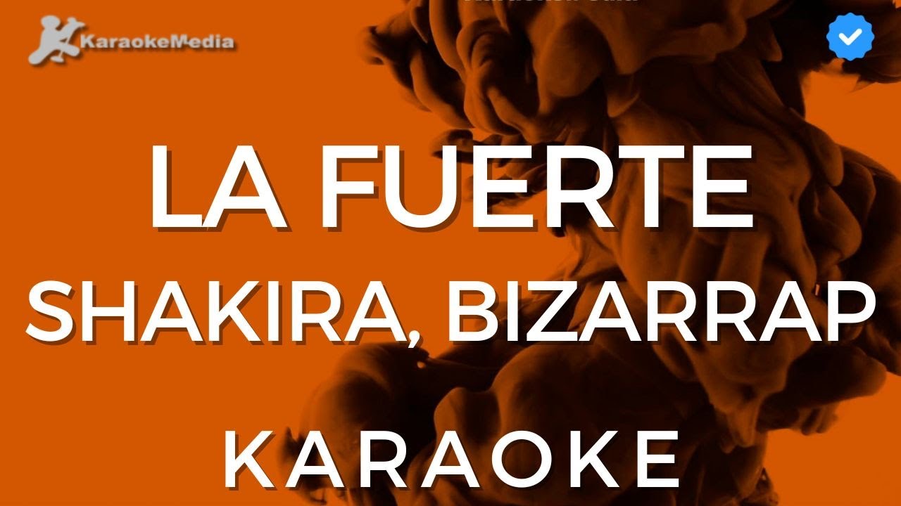Shakira, Bizarrap - La fuerte (Karaoke) [Instrumental y letra]