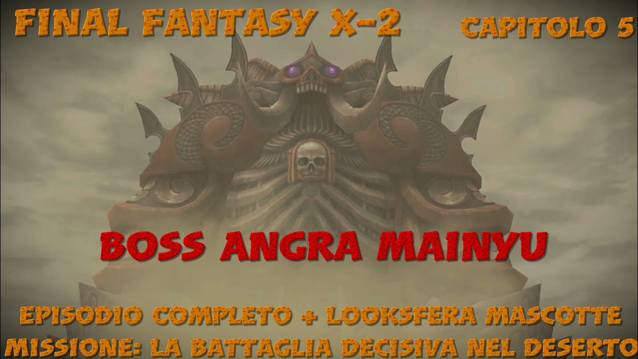 Final Fantasy X-2 Remastered [ITA] Capitolo 5 - Boss Angra Mainyu + Episodio Completo [Bikanel]