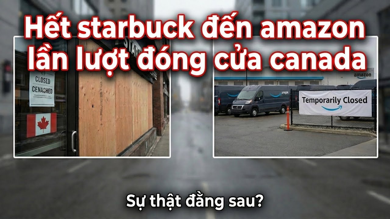 Tại sao hết StarBuck rồi đến Amazon lần lướt rút khỏi Canada