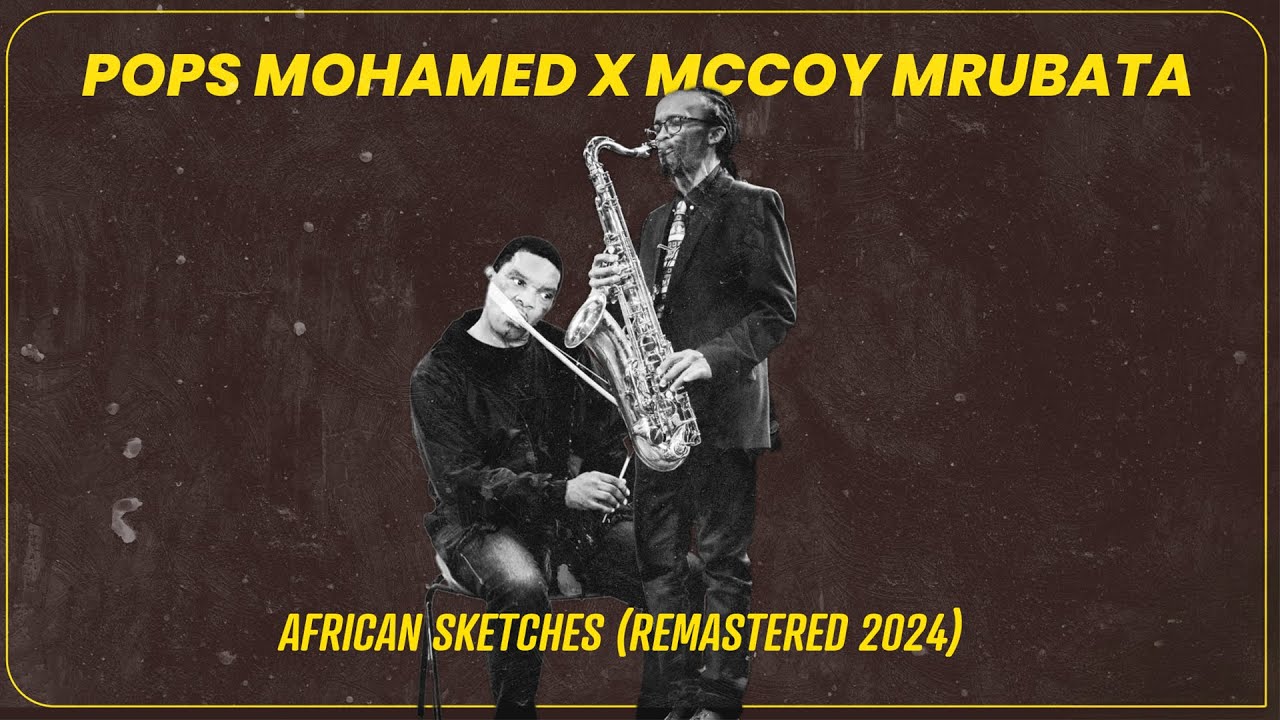 Pops Mohamed x McCoy Mrubata - African Sketches (Official Video)