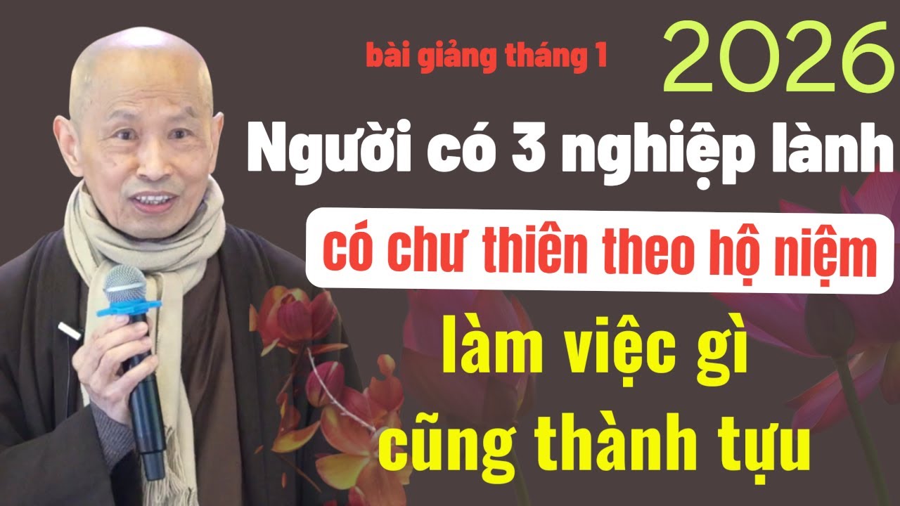 NGƯỜI có 3 #NGHIỆP LÀNH NÀY THÌ CHƯ THIÊN THEO HỘ NIỆM | HT Thích Phước Tịnh giảng