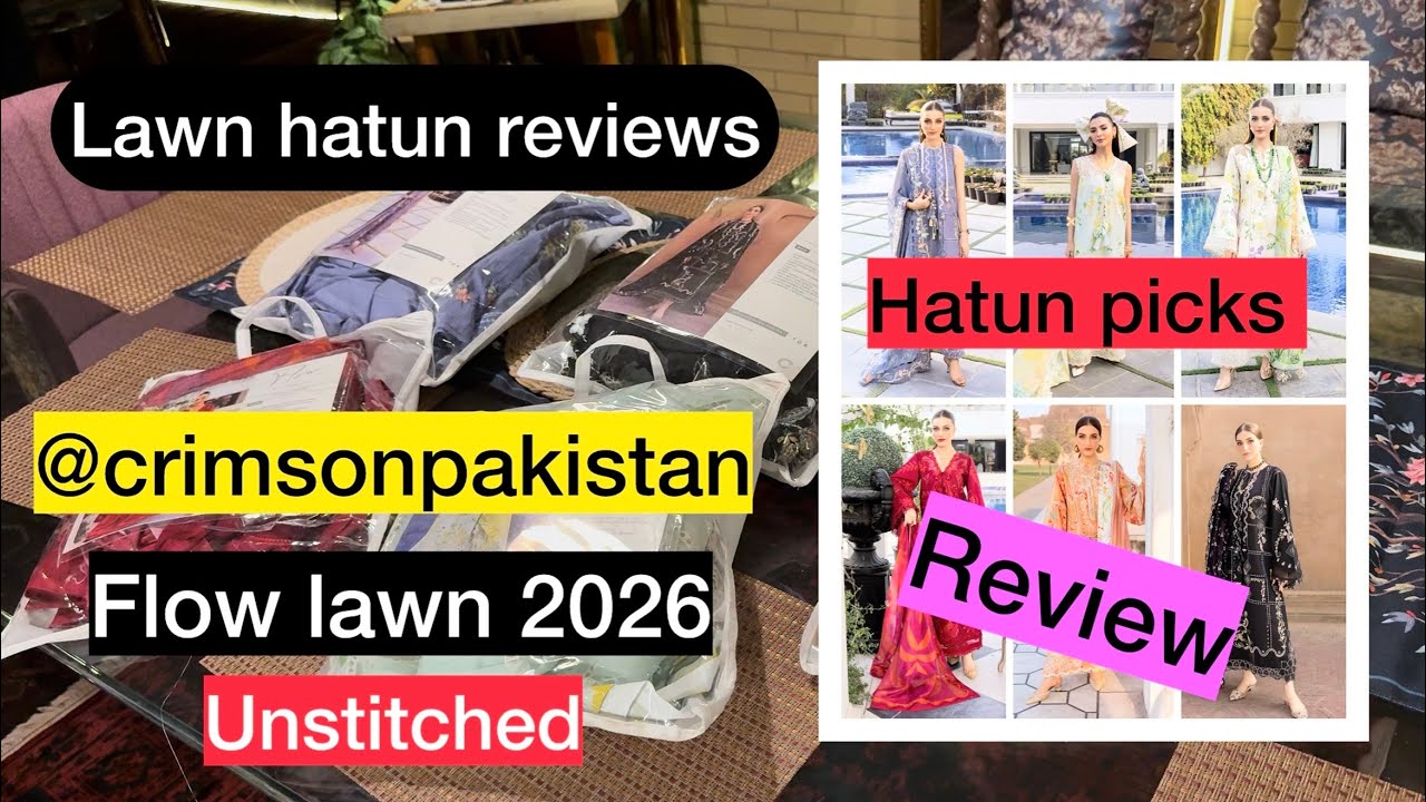 Crimson pakistan - flow lawn 2026 | hatun picks | lawn hatun reviews
