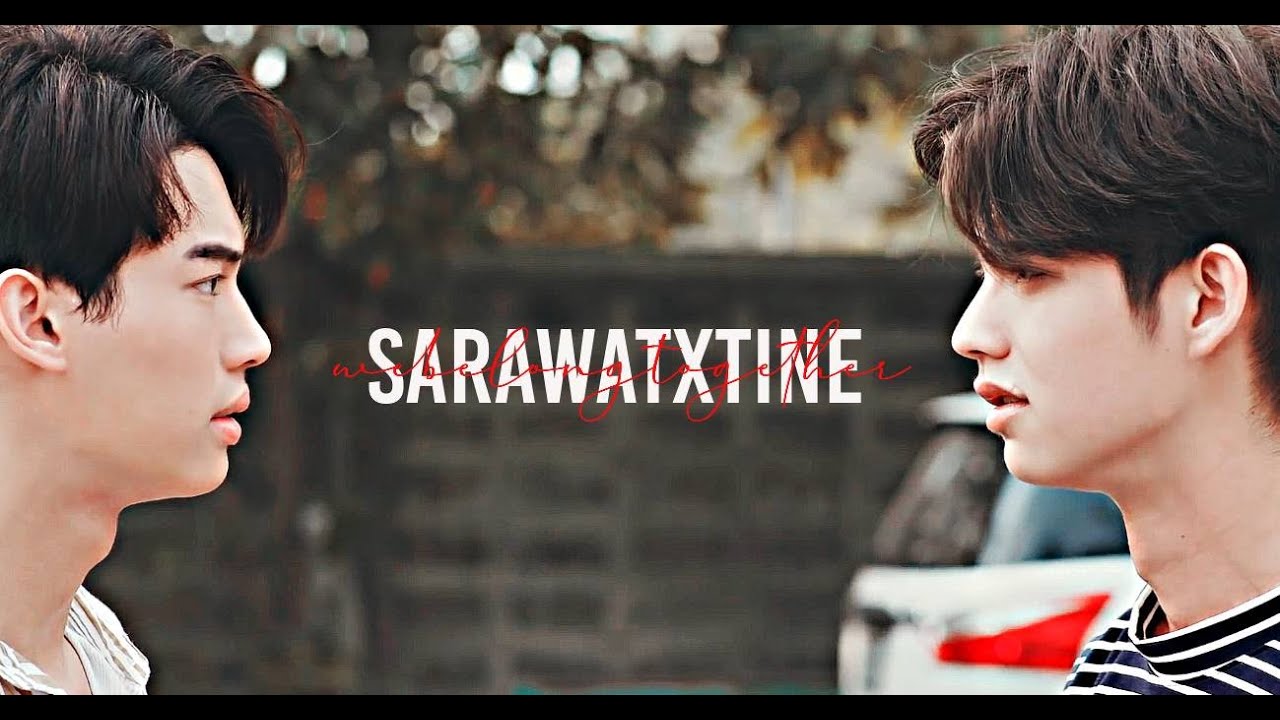 sarawat x tine - we belong together (+1x13)
