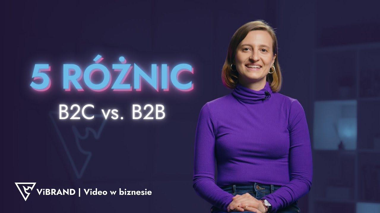 Video dla B2C i B2B - 5 R&Oacute;ŻNIC | ViBRAND Video w biznesie