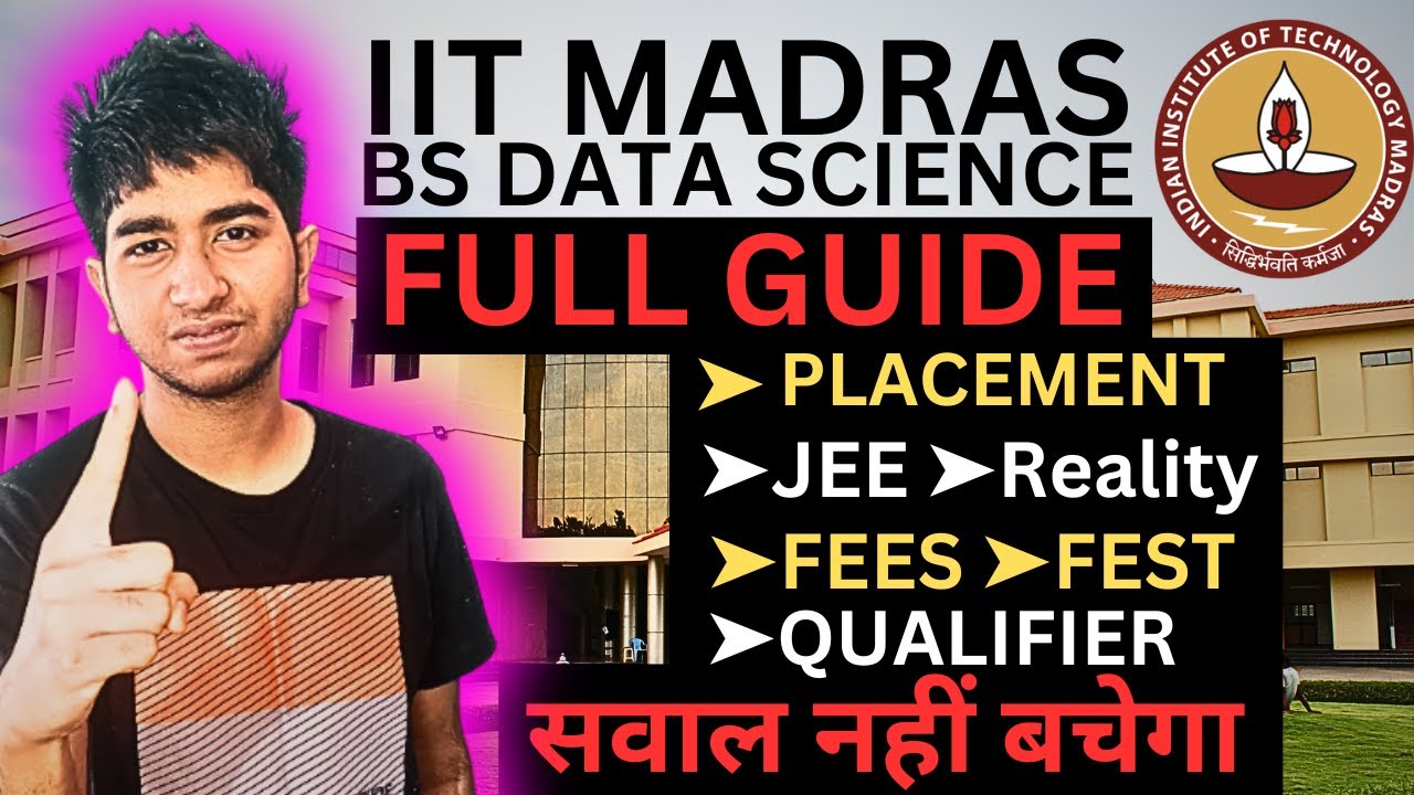 IIT Madras BS Data Science EVERYTHING EXPLAINED! Placement Reality, JEE, Qualifier, Fees Fest, Scam?
