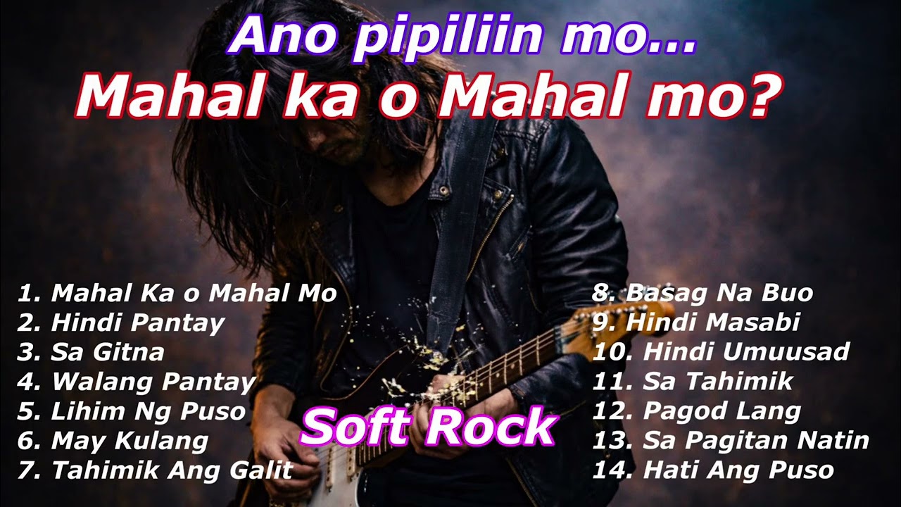 Mahal ka o Mahal mo? 🔥PINOY ROCK 🎸SOFT ROCK SONG HITS 