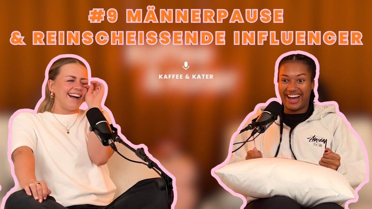 #9 Männerpause & reinscheißende Influencer