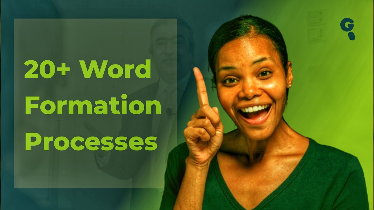 Understanding Word Formation Processes in Morphology | 20+ Processes Explained in 9 Minutes