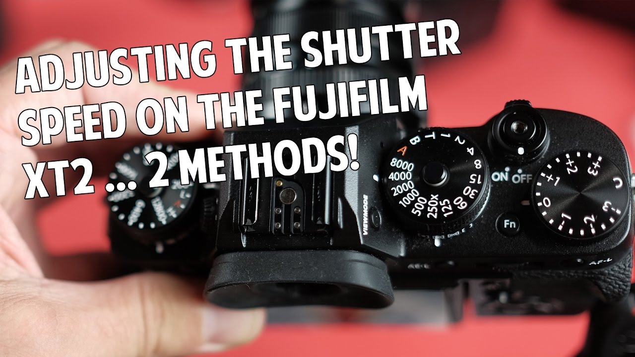 Two Methods for Adjusting the Fujifilm XT2 Shutter Speed
