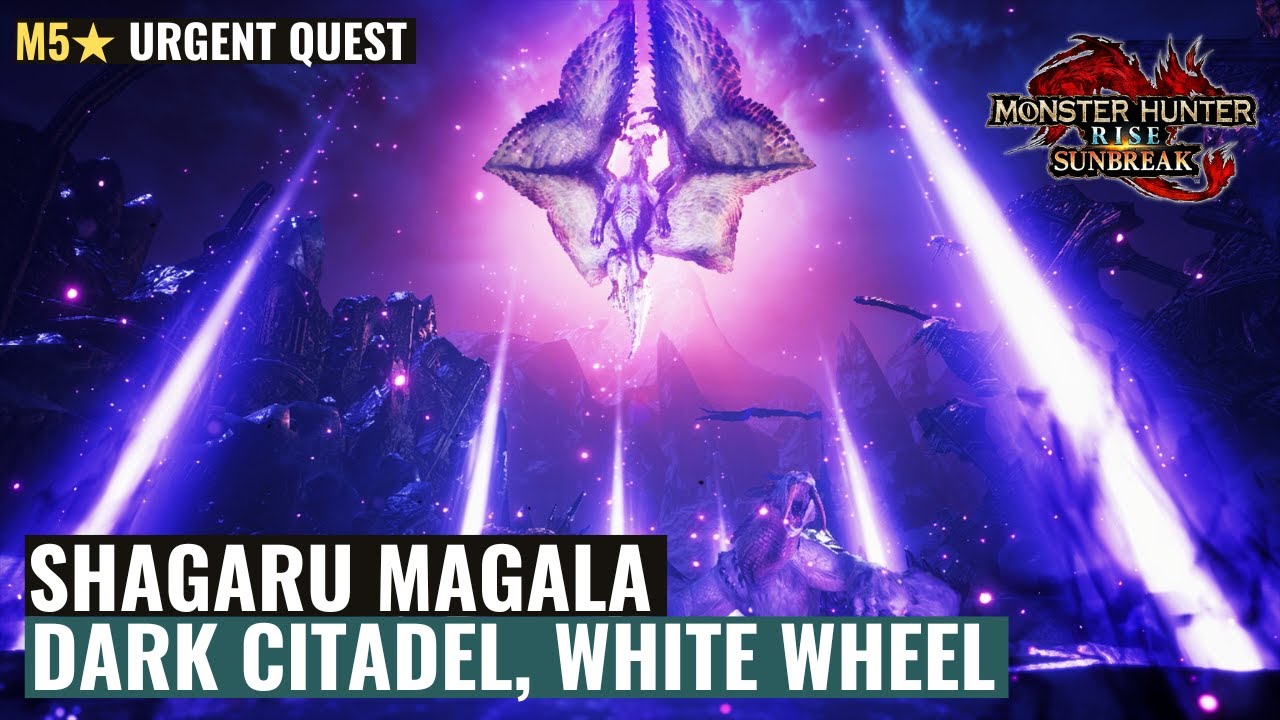 Monster Hunter Rise: Sunbreak - Shagaru Magala M5★ Urgent Quest (Dark Citadel, White Wheel)