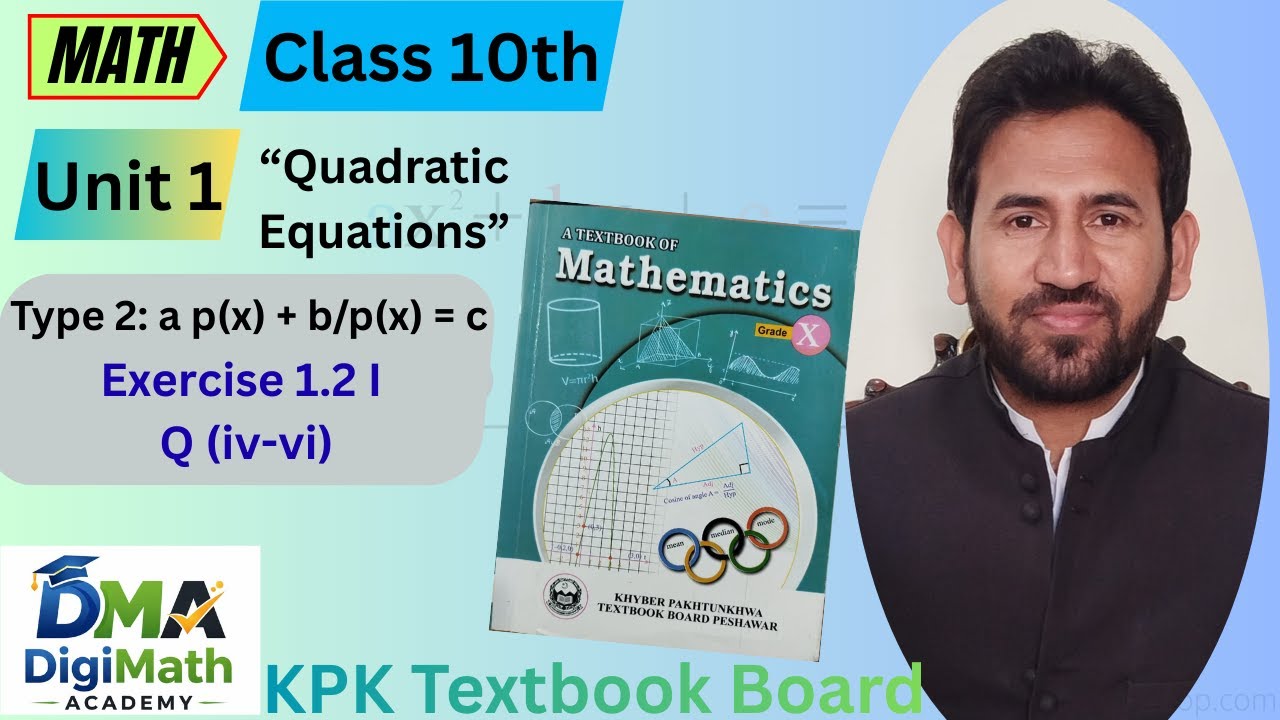 10th  Class Maths Unit 1 | Quadratic Equations | Equations Reducible to Quadratic Form | KPK Board
