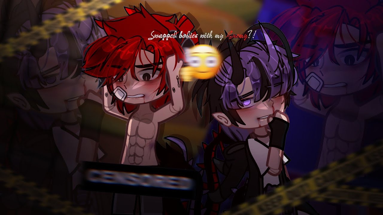 [🥴] Swapped bodies with my enemy • BL/Gay GCMM