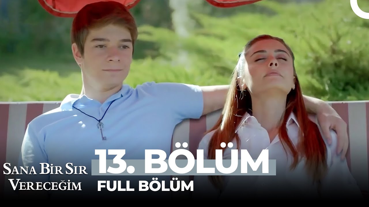 Sana Bir Sır Vereceğim 13. Bölüm