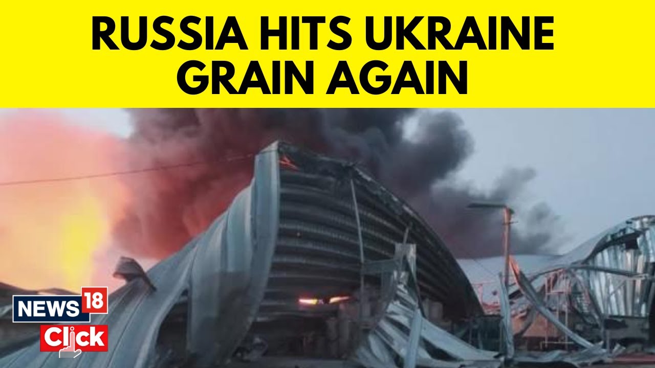 Russia Again Hits Ukrainian Grain Assets, Practices Hitting Ships | Russia Ukraine War | News18