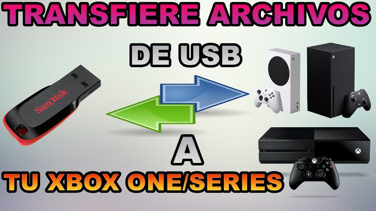 TRANSFIERE ARCHIVOS DE USB A TU XBOX ONE/SERIES