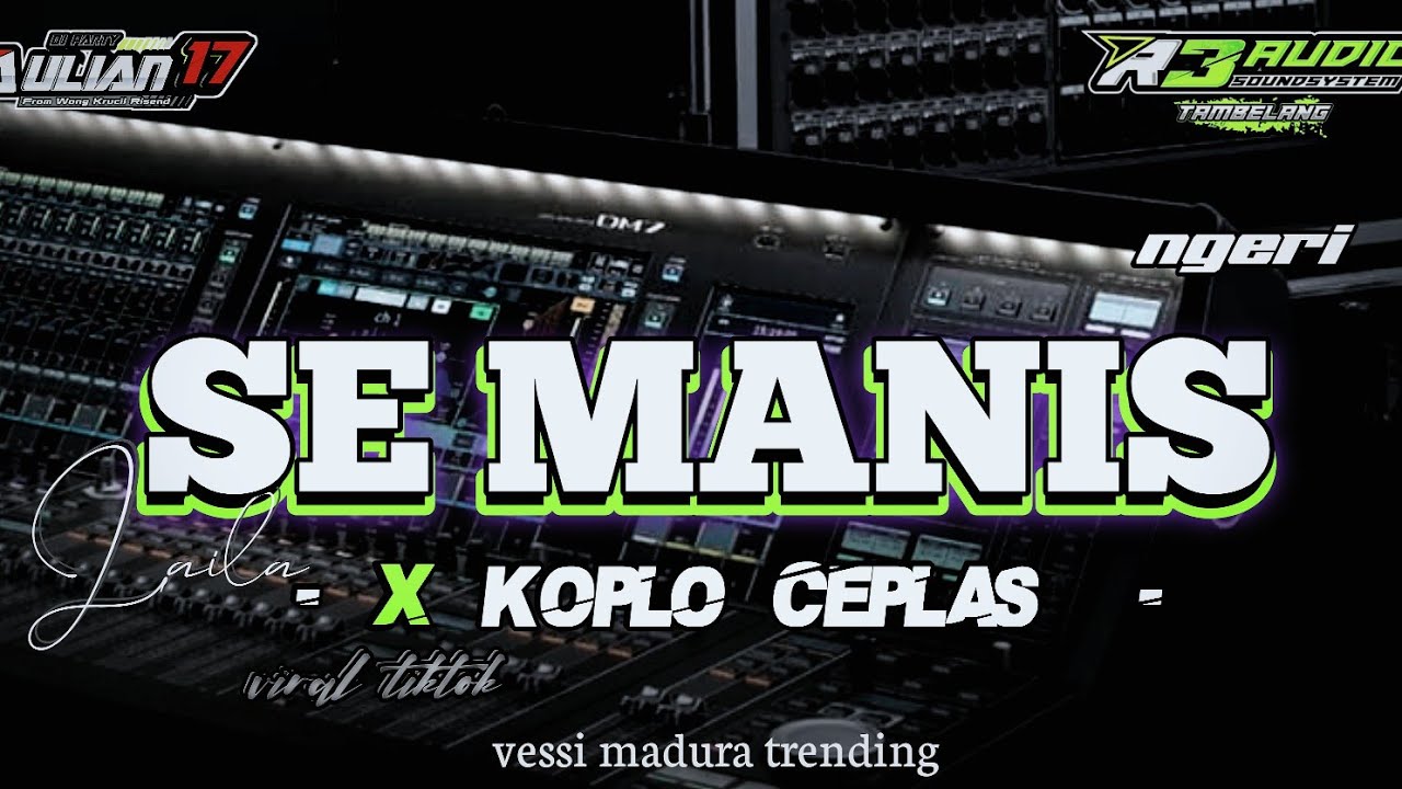 DJ LAILA SE MANIS VERSI MADURA X KOPLO CEPLA NGERI COCOK BUAT HAJATAN ‼️Aulian 17 Feat R3 audio