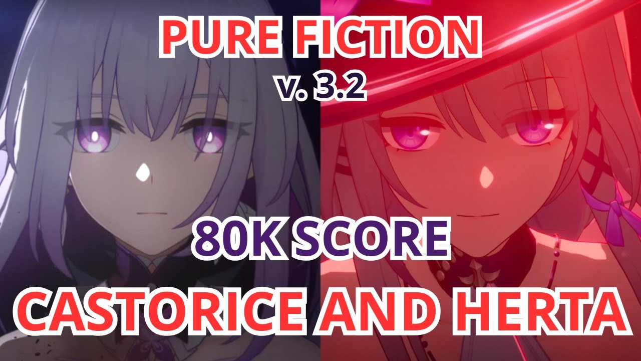 PURE FICTION 3.2 - CASTORICE + HERTA E0S0 80K MAX SCORE - HONKAI: STAR RAIL