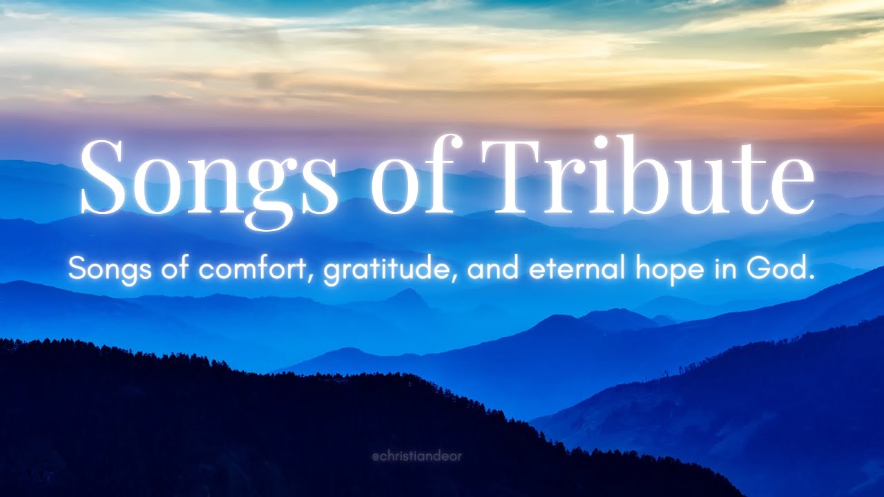 My Tribute Playlist | Songs of Love, Gratitude & Eternal Hope in Times of Goodbye