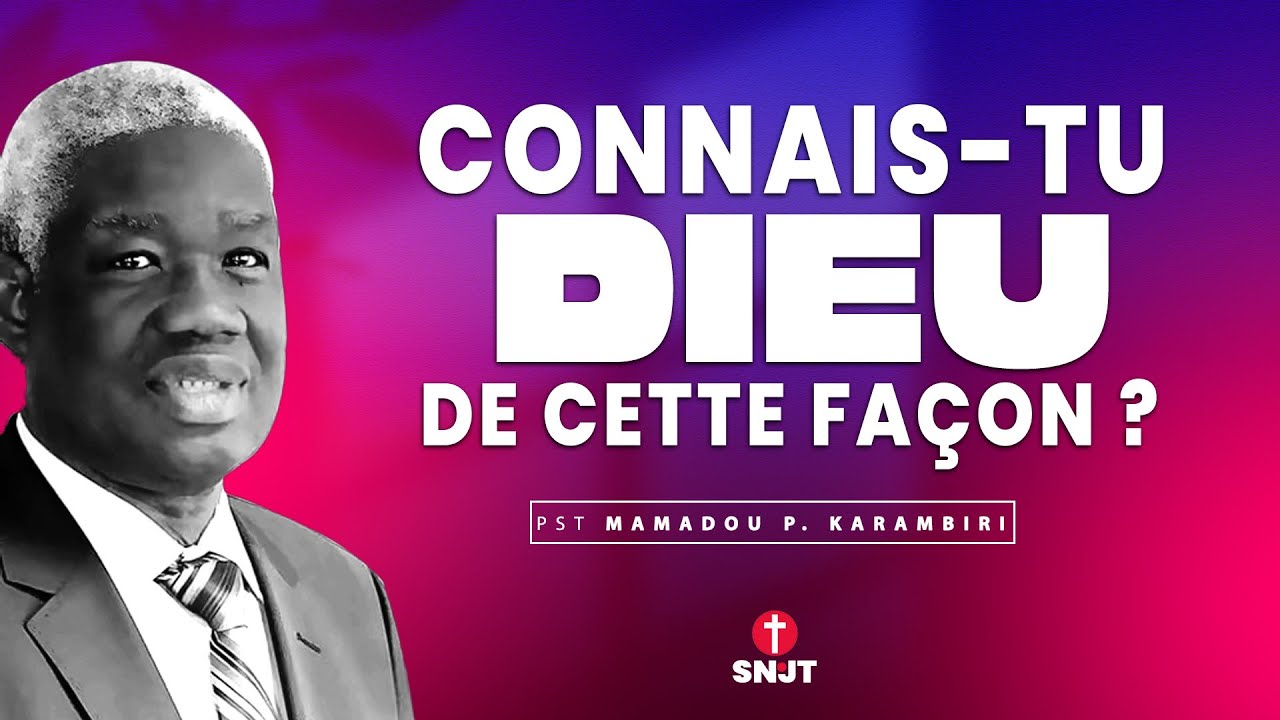 Connaitre Dieu | Pst Mamadou P. KARAMBIRI