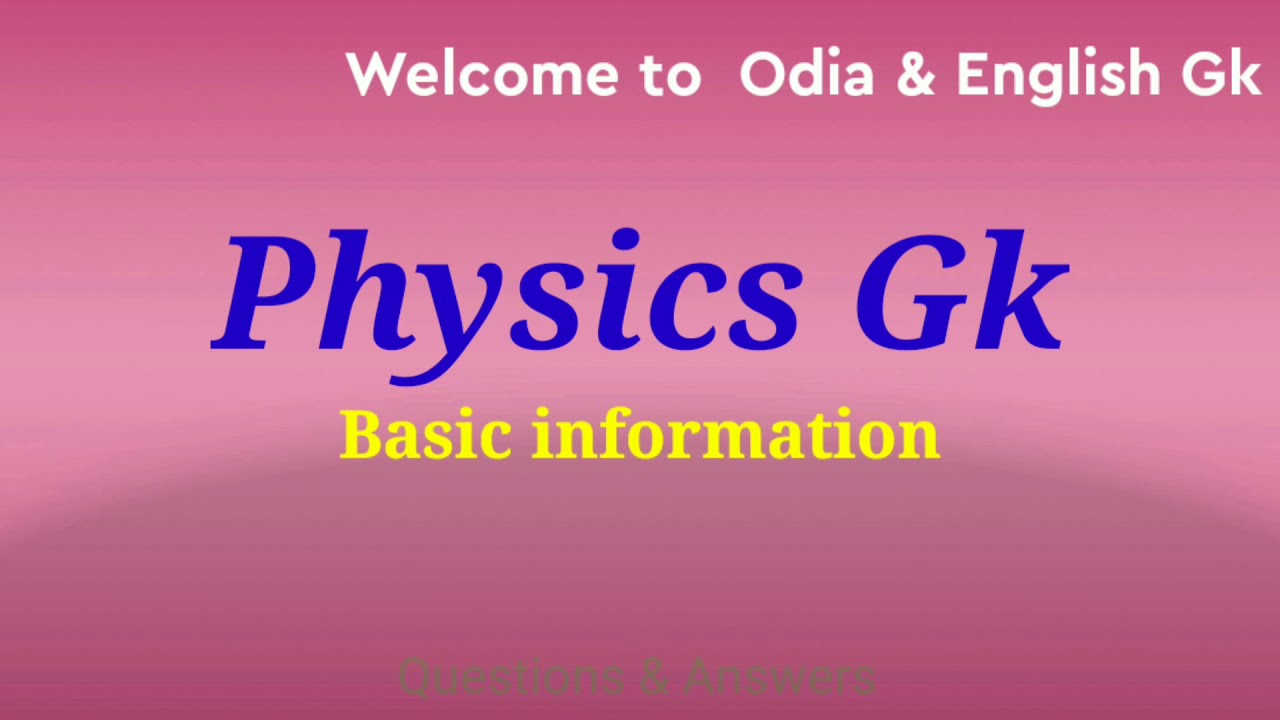 Physics Gk Basic information