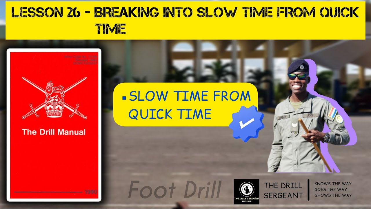 Breaking into Slow Time from Quick Time | The Drill Sergeant