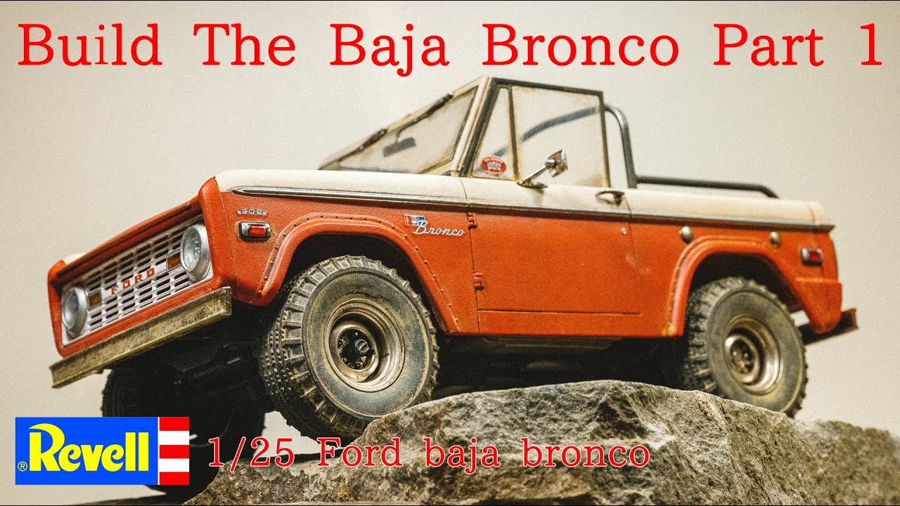 Build The Revell 1/25 Baja BRONCO Early Bronco Vol.1 レベル 1/25 バハ ブロンコ アーリーブロンコ（車の模型）を作る 前編