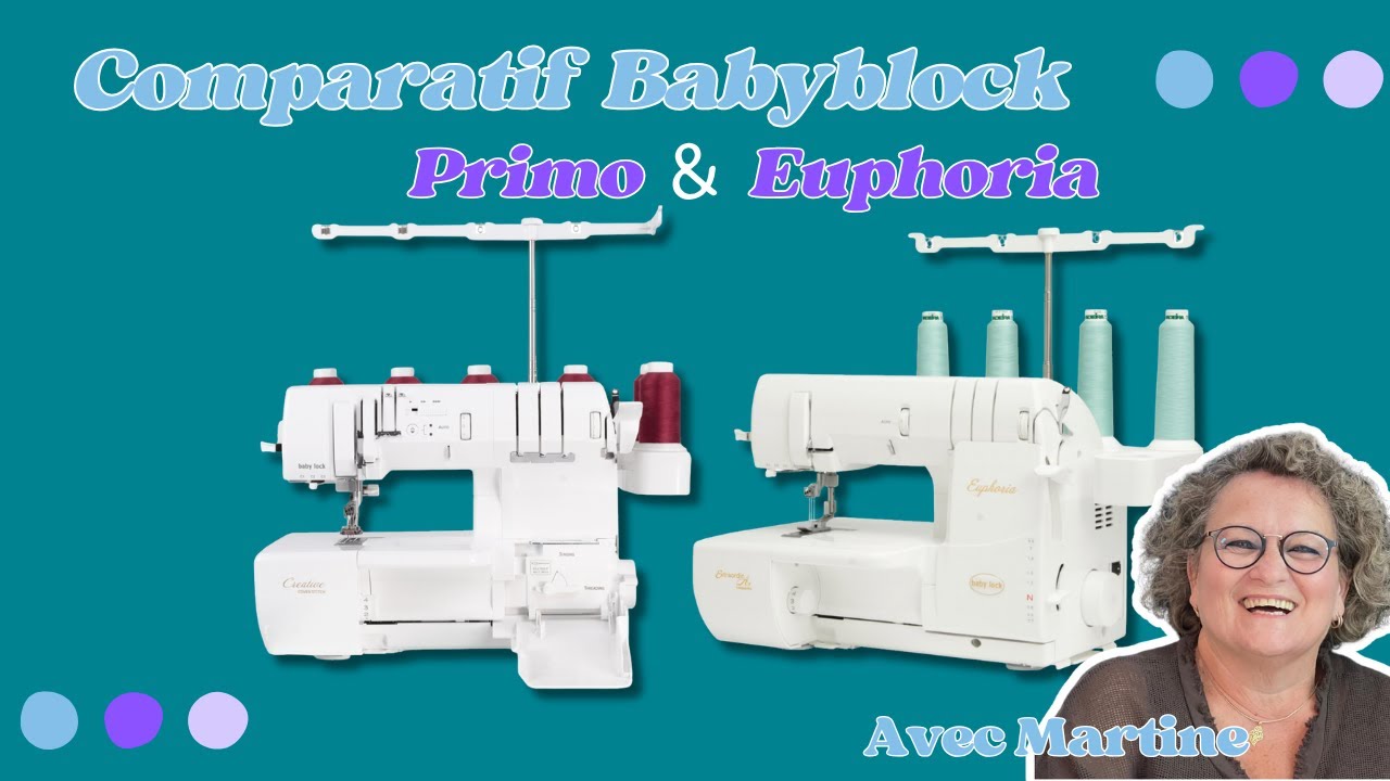 Babylock  - Présentation de la gamme recouvreuse : Primo & Euphoria avec Martine !