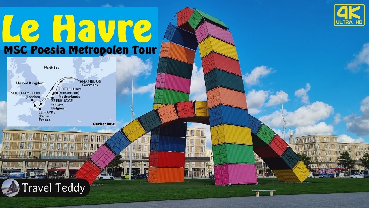 Le Havre in 4K | Metropolen-Tour mit der MSC Poesia - Hafen, Stadt & Kultur | Frankreich Kreuzfahrt