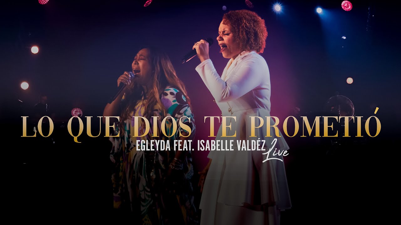 LO QUE DIOS TE PROMETIÓ (Live) | Egleyda feat. Isabelle Valdez
