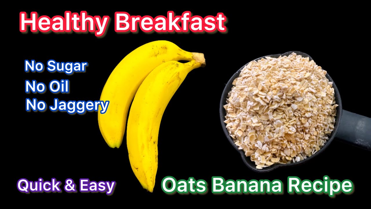 Healthy Oats Banana Breakfast | Energy Boosting Recipe | Perfect For Kids & Adults | No Sugar,No Egg