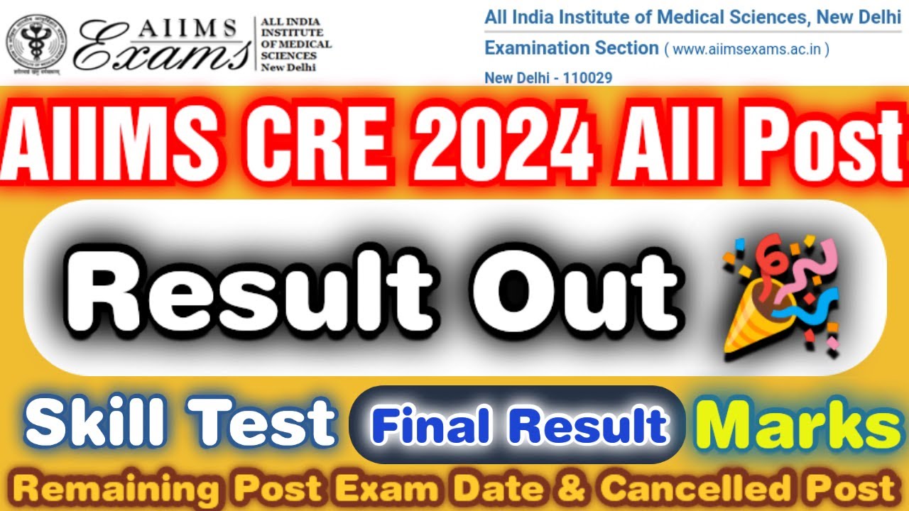 AIIMS CRE Result Out🔥! Skill Test ! Final Result ! Marks ! Rank ! Remaining Post Exam  ! Post Cancel