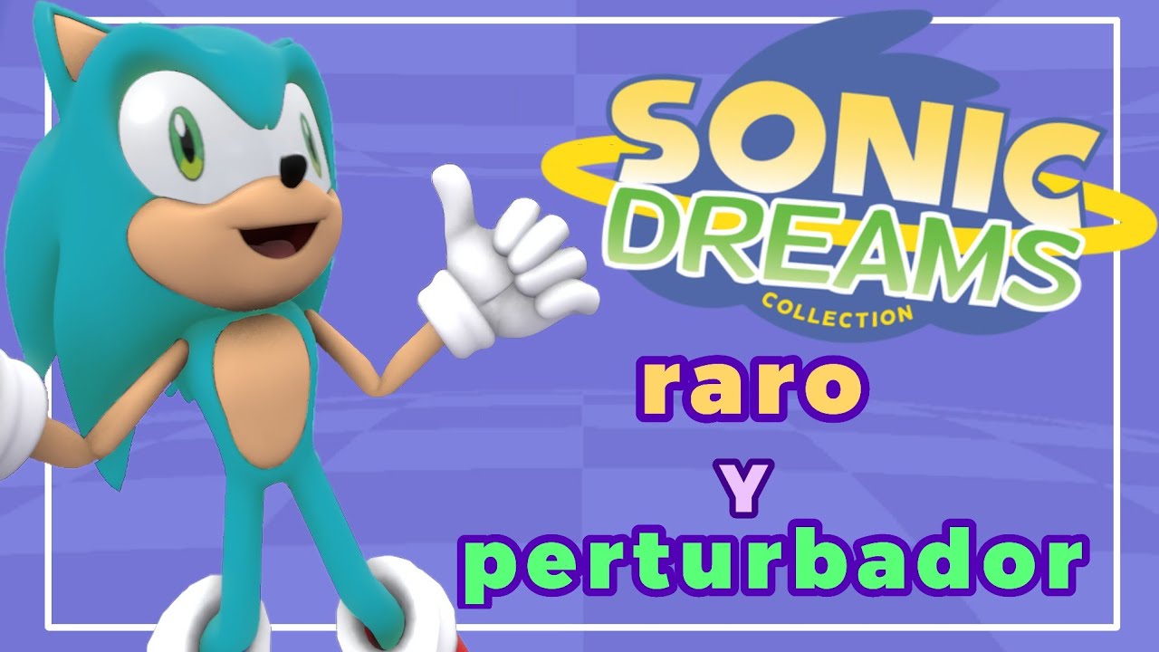 El juego mas raro y perturbador de sonic | sonic dreams collection 