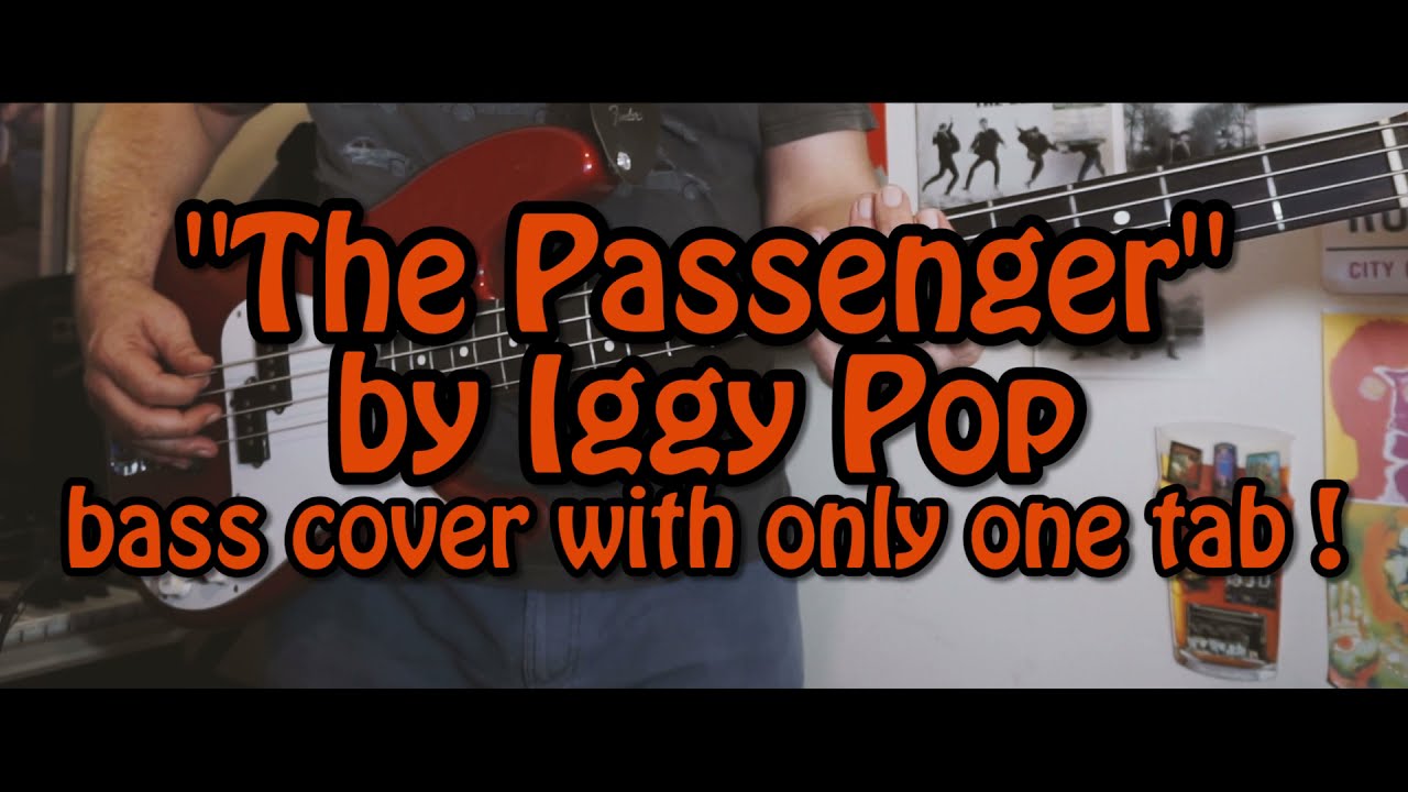 "The Passenger" by Iggy Pop   bass cover with only one tab