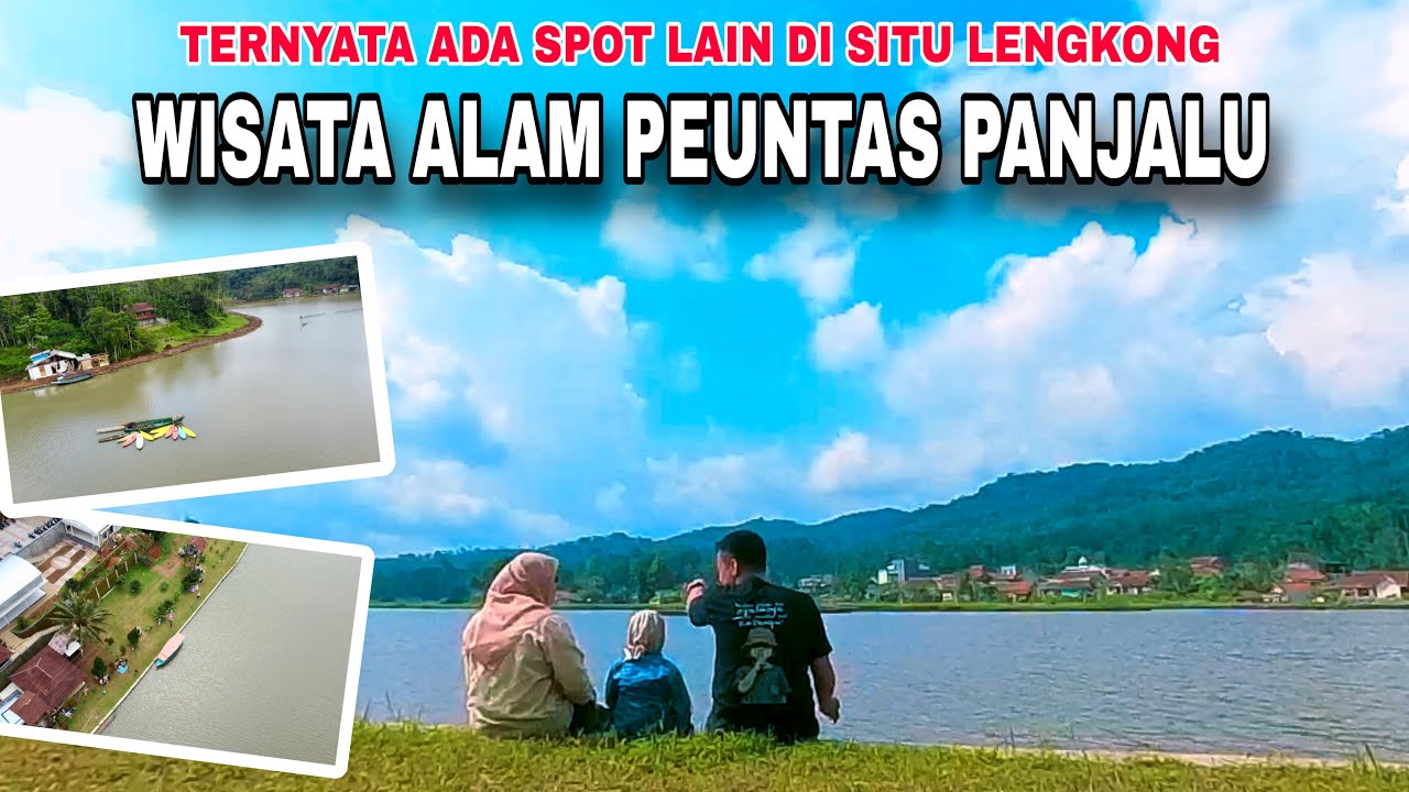 TERNYATA ADA SPOT LAIN DI SITU LENGKONG ‼️ WISATA ALAM PEUNTAS PANJALU