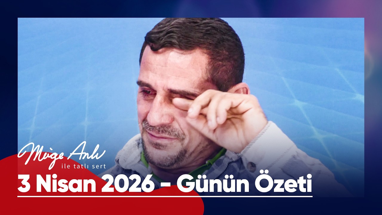 G&uuml;n&uuml;n &Ouml;zeti - 3 Nisan 2026 | #M&uuml;geAnlı #m&uuml;geanlıiletatlısert