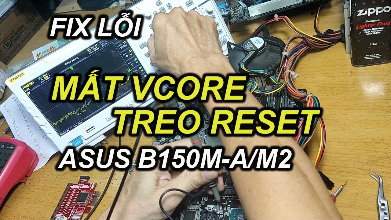 FIX LỖI MẤT VCORE TREO RESET MAIN ASUS B150M-A/M2
