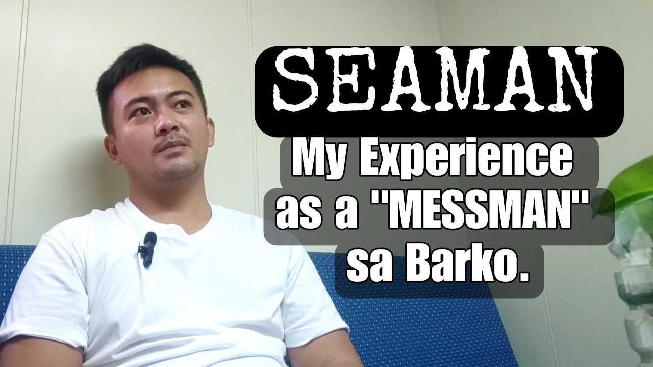 MESSMAN(Seaman) | A message for all seafarers