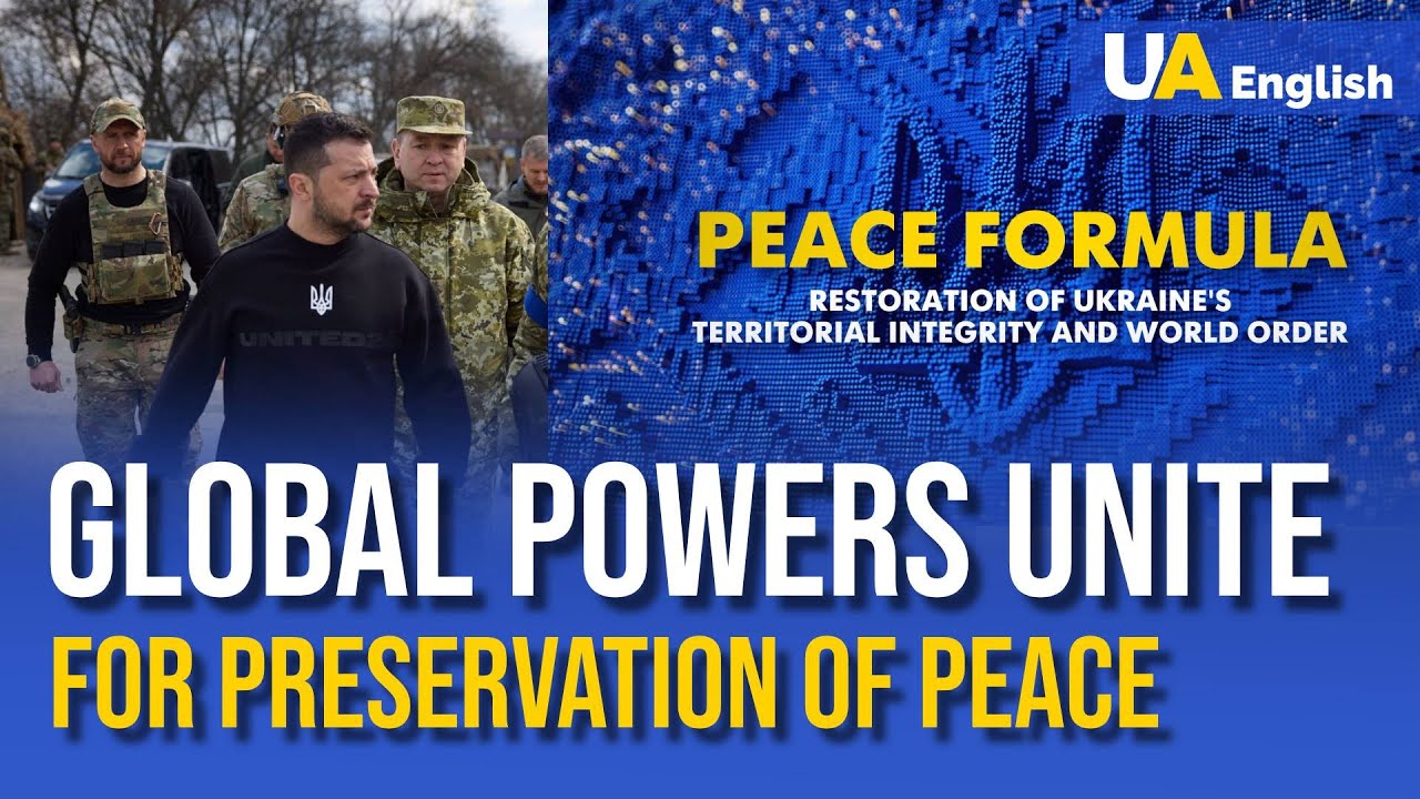 Zelenskyy&rsquo;s Peace Formula: Global powers unite for preservation of Ukraine&rsquo;s territorial integrity