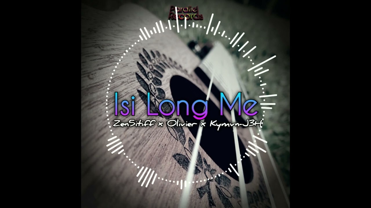 Isi Long Me - Zen5itiff x Olivier x Kymvn-J3H (Audio)