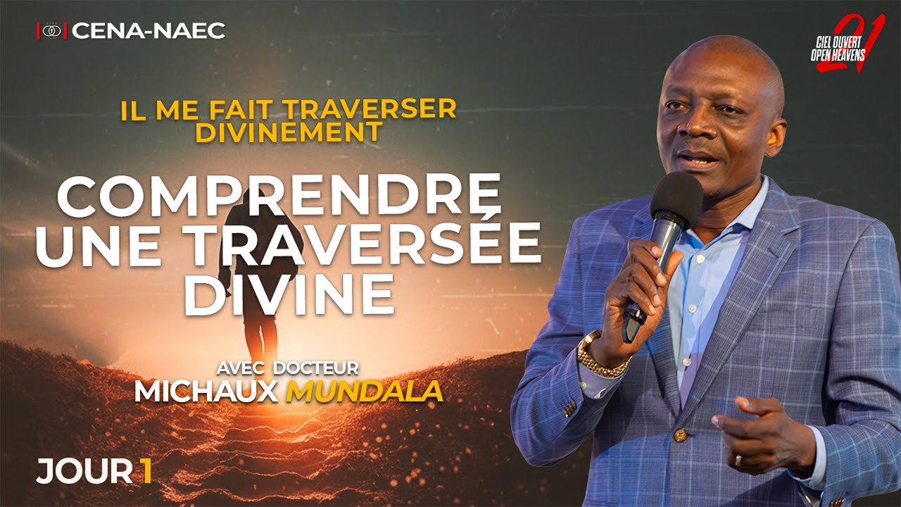 COMPRENDRE UNE TRAVERSÉE DIVINE / DR. MICHAUX M.   / JOUR 1 / CO21