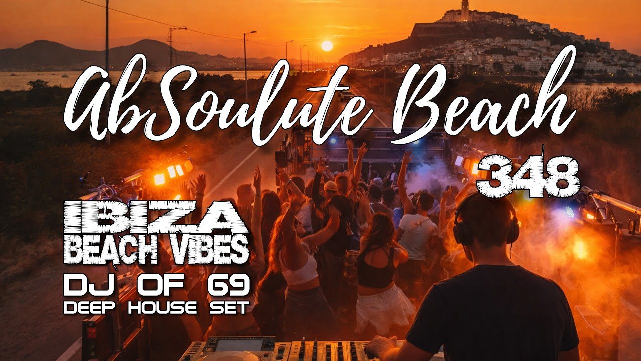 AbSoulute Beach 348 – Ibiza Deep House Mix with Classic Balearic Vibes | Live DJ Set 2026
