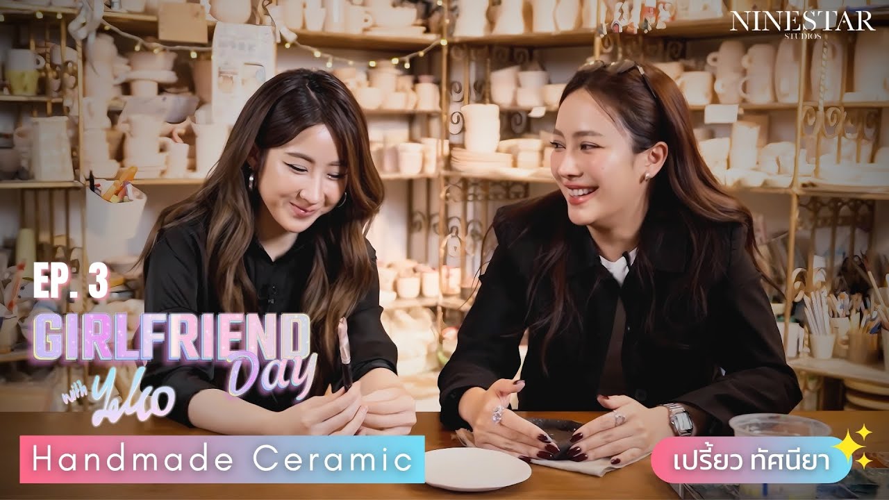 [EP.3] Girlfriend Day with Yoko x Preaw | Ceramic Date!